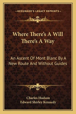 Where There's A Will There's A Way: An Ascent O... 116359301X Book Cover