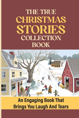 The True Christmas Stories Collection Book: An ... B09KN4CYQQ Book Cover