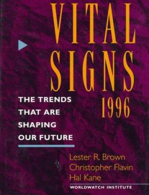 Vital Signs 1996: The Trends That Are Shaping O... 0393039285 Book Cover