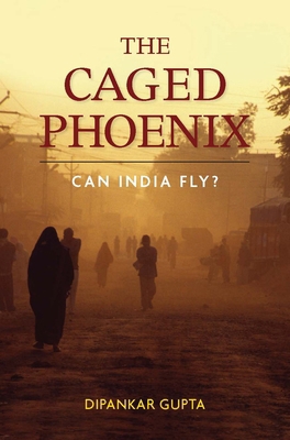 The Caged Phoenix: Can India Fly? 0804771898 Book Cover