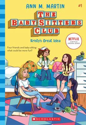 Kristy's Great Idea (the Baby-Sitters Club 1 Ne... 1760972312 Book Cover