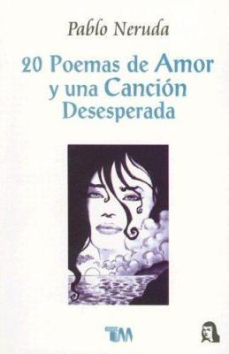 20 Poemas de Amor y Una Cancion Desesperada [Spanish] 9706660712 Book Cover