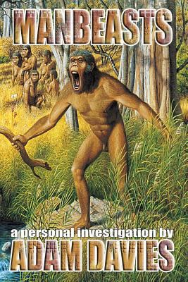 Manbeasts: A personal investigation 1909488216 Book Cover
