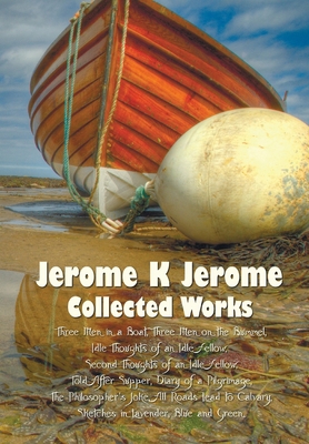 Jerome K Jerome, Collected Works (Complete and ... 1789431727 Book Cover