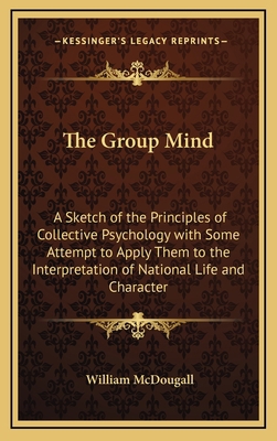 The Group Mind: A Sketch of the Principles of C... 1163206636 Book Cover