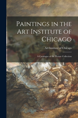 Paintings in the Art Institute of Chicago; a Ca... 1014280109 Book Cover