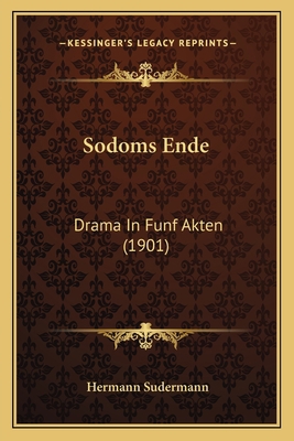 Sodoms Ende: Drama In Funf Akten (1901) [German] 1164860135 Book Cover