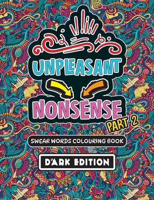 Unpleasant nonsense part 2: swear words colorin... 9403691808 Book Cover