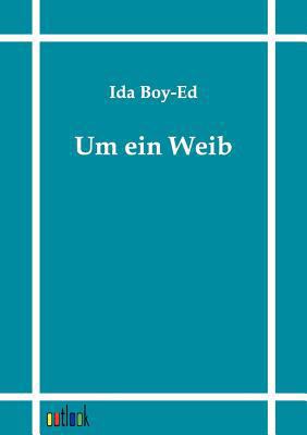Um ein Weib [German] 3864030447 Book Cover