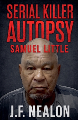 Serial Killer Autopsy: Samuel Little B0G168F5DL Book Cover