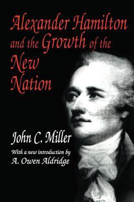 Alexander Hamilton and the Growth of the New Na... 0765805510 Book Cover