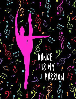 Dance Is My Passion: Ballet Dancer 1983593605 Book Cover