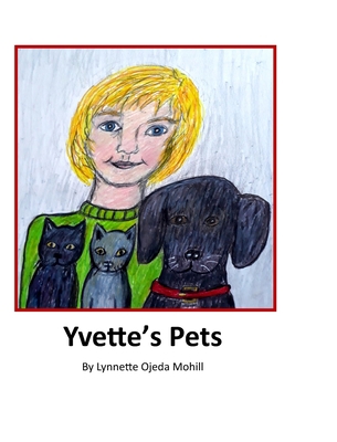 Yvette's Pets 1087910803 Book Cover