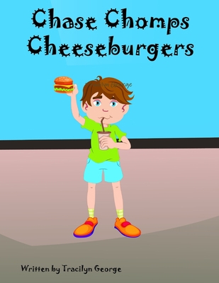 Chase Chomps Cheeseburgers 1716037522 Book Cover