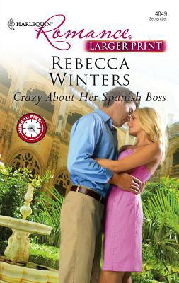 Crazy about Her Spanish Boss [Large Print] 037318395X Book Cover