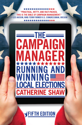 The Campaign Manager: Running and Winning Local... 0367319527 Book Cover