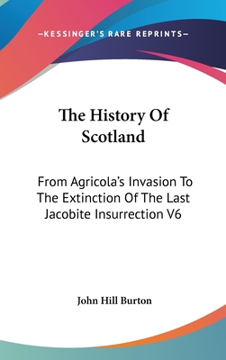 The History Of Scotland: From Agricola's Invasi... 0548087679 Book Cover