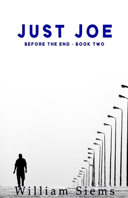 Just Joe: Before The End: Book Two B0DBZ6H9VD Book Cover