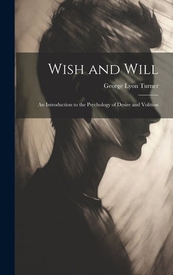 Wish and Will: An Introduction to the Psycholog... 1020717068 Book Cover