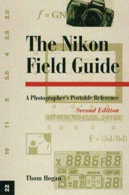 The Nikon Field Guide: A Photographer's Portabl... 1883403588 Book Cover
