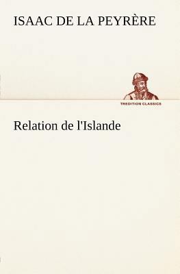 Relation de l'Islande [French] 3849125254 Book Cover