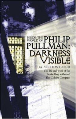 Darkness Visible: Inside the World of Philip Pu... 0743498194 Book Cover