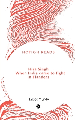 Hira Singh When India came to fight in Flanders 164892753X Book Cover