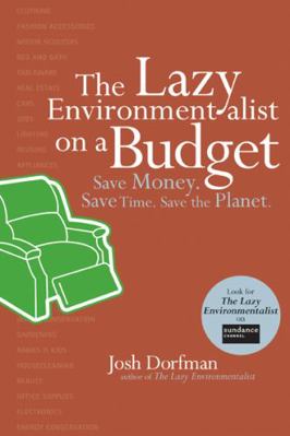 The Lazy Environmentalist on a Budget: Save Mon... 1584797517 Book Cover