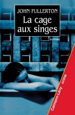 La Cage aux singes [French] 2702126790 Book Cover