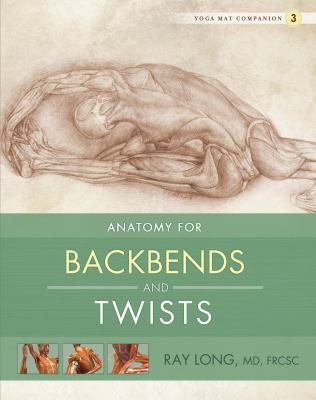 Anatomy for Backbends and Twists 1607439441 Book Cover