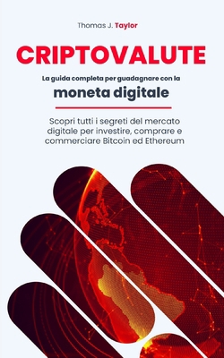 CRIPTOVALUTE: La guida completa per guadagnare ... [Italian]            Book Cover