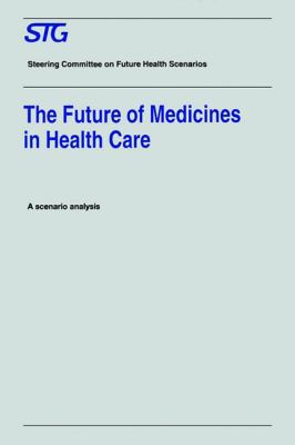 The Future of Medicines in Health Care: Scenari... 0792336240 Book Cover