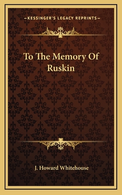To The Memory Of Ruskin 1168710081 Book Cover