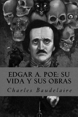 Edgar A. Poe: su vida y sus obras [Spanish] 1535353104 Book Cover