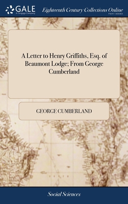 A Letter to Henry Griffiths, Esq. of Beaumont L... 1379426340 Book Cover
