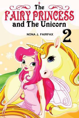 The Fairy Princess and The Unicorn Book 2 1539378519 Book Cover