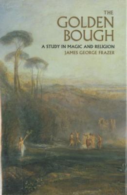 The Golden Bough: A Study in Magic and Religion 1568527578 Book Cover