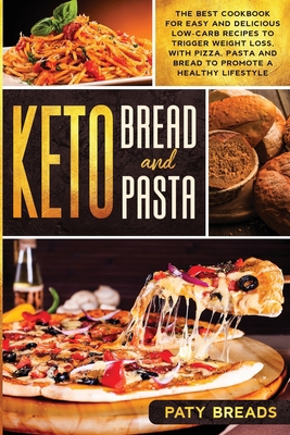 Keto Bread and Keto Pasta: The Best Cookbook fo... 1801111464 Book Cover