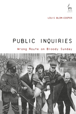 Public Inquiries: Wrong Route on Bloody Sunday 1509906789 Book Cover