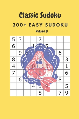 Classic Sudoku: 300+ Easy sudoku Volume 8 B086Y7QL82 Book Cover