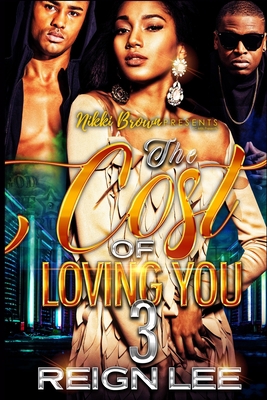 The Cost Of Loving You 3 B086PMZJDK Book Cover