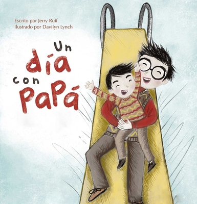 Un Día Con Papá [Spanish] 1605378062 Book Cover