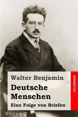 Deutsche Menschen: Eine Folge von Briefen [German] 1507868502 Book Cover