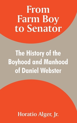 From Farm Boy to Senator: The History of the Bo... 1410106187 Book Cover