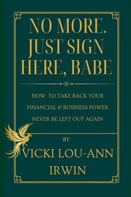 No More. Just Sign Here, Babe B0FTKX5Z38 Book Cover