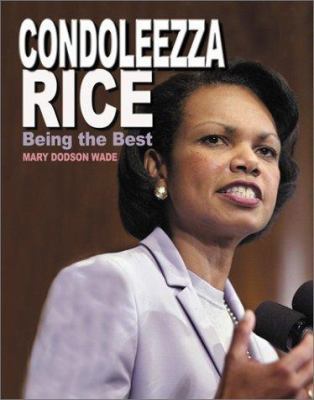 Condoleezza Rice: Being the Best 0761326197 Book Cover