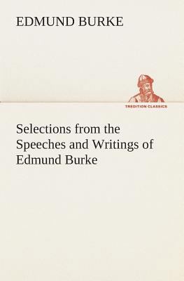 Selections from the Speeches and Writings of Ed... 3849513734 Book Cover