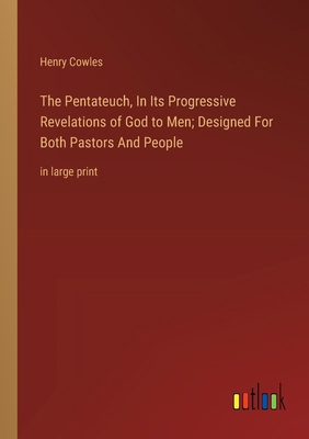 The Pentateuch, In Its Progressive Revelations ... 3368377442 Book Cover