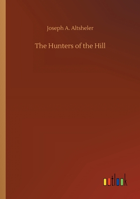 The Hunters of the Hill 3734068347 Book Cover