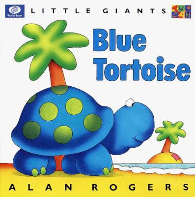 Blue Tortoise (Little Giants) 0716644002 Book Cover